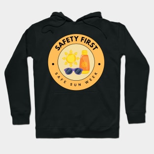 Safe Sun Week - Safety First Hoodie